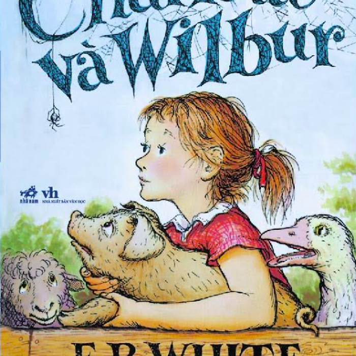 Charlotte Và Wilber - E. B. White - Nguyễn Quế Dương Dịch - Nhã Nam