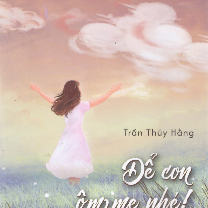 Để Con Ôm Mẹ Nhé