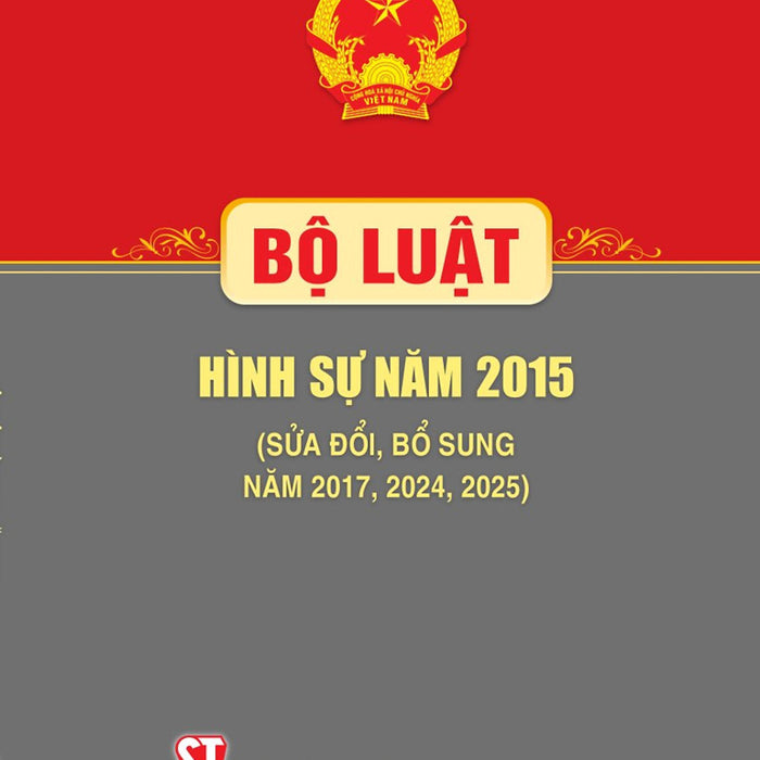 Bộ Luật Hình Sự Năm 2015 (Sửa Đổi, Bổ Sung Năm 2017, 2024, 2025)
