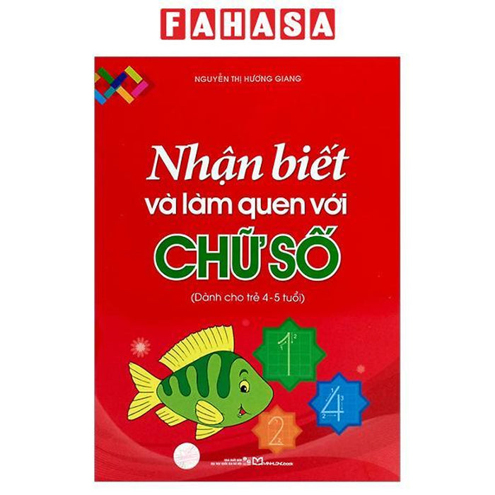 Sách - Nhận Biết Và Làm Quen Với Chữ Số - Dành Cho Trẻ 4-5 Tuổi (Tái Bản 2024)