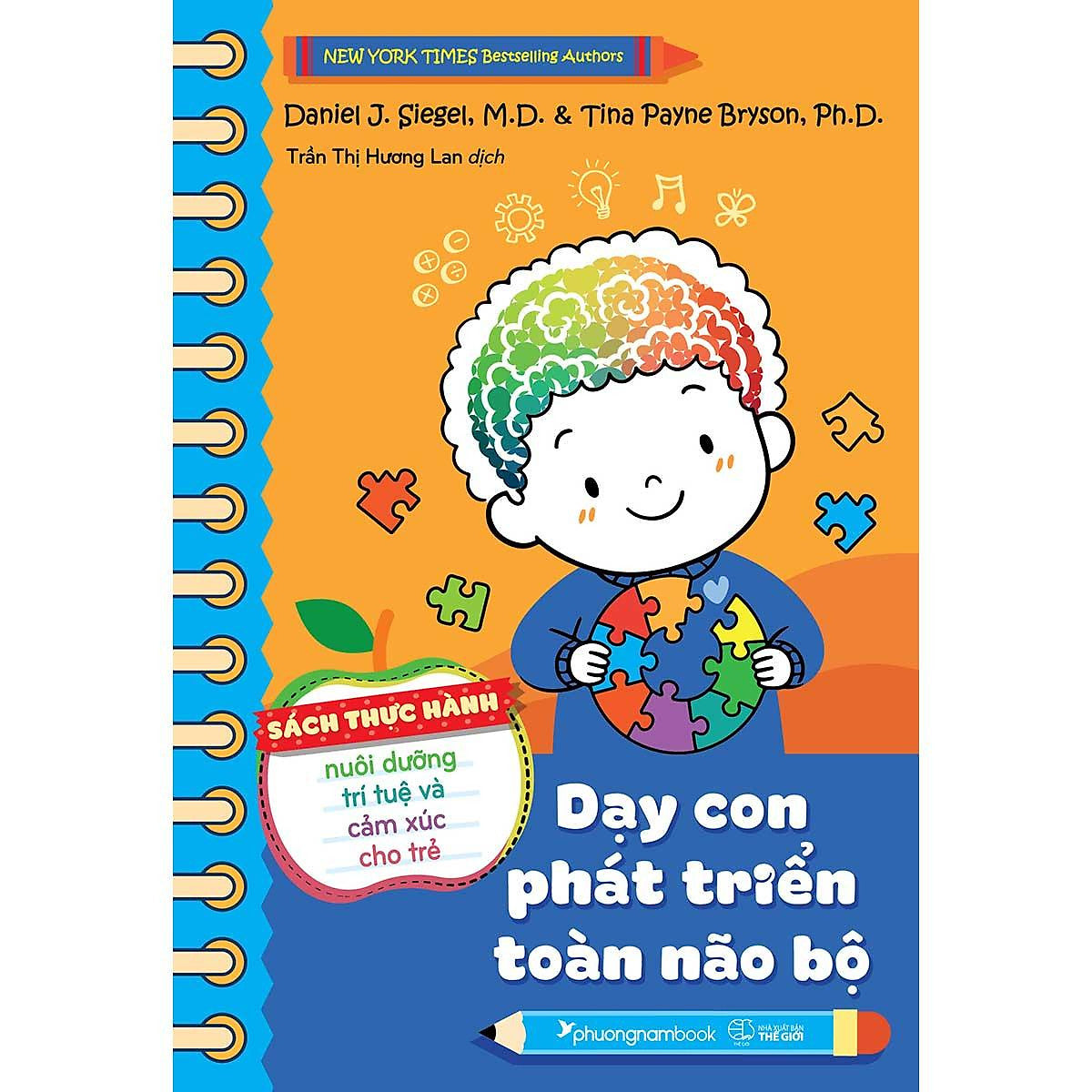 Sách Dạy Con Phát Triển Toàn Não Bộ - Sách Thực Hành Nuôi Dưỡng Trí Tuệ Và Cảm Xúc Cho Trẻ