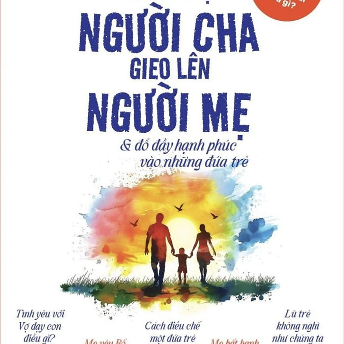 Trồng Một Người Cha Gieo Lên Người Mẹ Và Đổ Đầy Hạnh Phúc Vào Những Đứa Trẻ (Pnu)