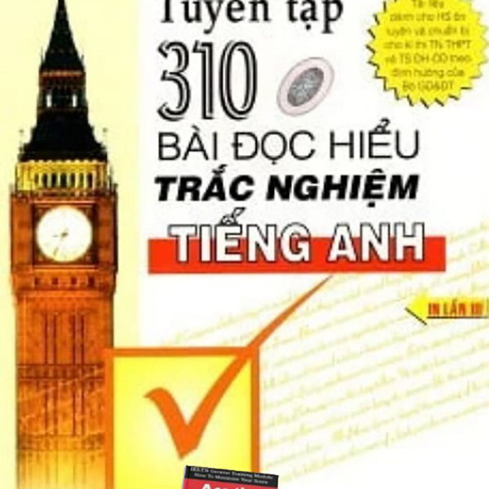 Tuyển Tập 310 Bài Đọc Hiểu Trắc Nghiệm Tiếng Anh