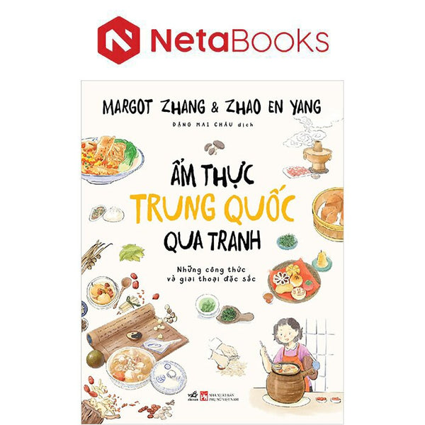 Ẩm Thực Trung Quốc Qua Tranh - Những Công Thức Và Giai Thoại Đặc Sắc