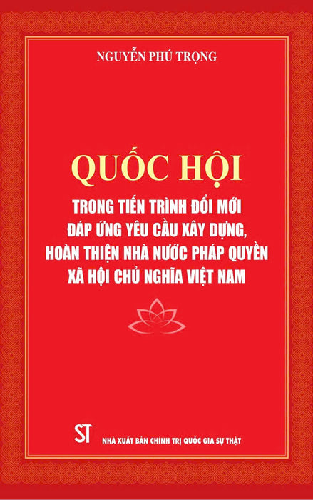 Quốc Hội Trong Tiến Trình Đổi Mới Đáp Ứng Yêu Cầu Xây Dựng, Hoàn Thiện Nhà Nước Pháp Quyền Xã Hội Chủ Nghĩa Ở Việt Nam - Bản In 2024