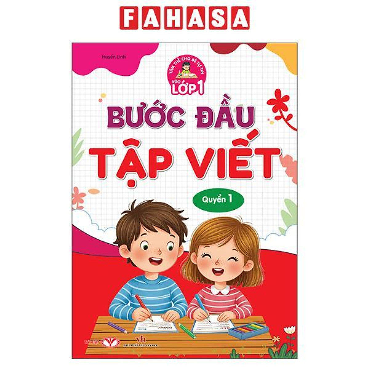 Sách - Tâm Thế Cho Bé Tự Tin Vào Lớp 1 - Bước Đầu Tập Viết - Quyển 1
