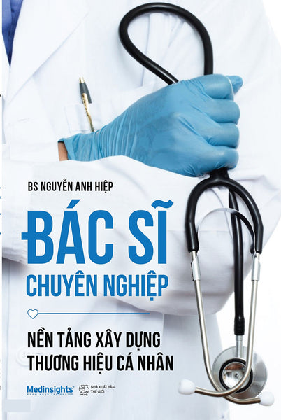 Bác Sĩ Chuyên Nghiệp - Nền Tảng Xây Dựng Thương Hiệu Cá Nhân