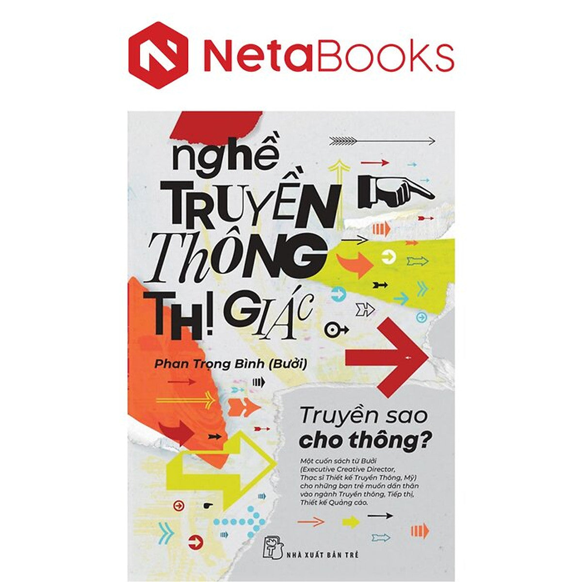 Nghề Truyền Thông Thị Giác - Truyền Sao Cho Thông - Phan Trọng Bình (Bưởi)