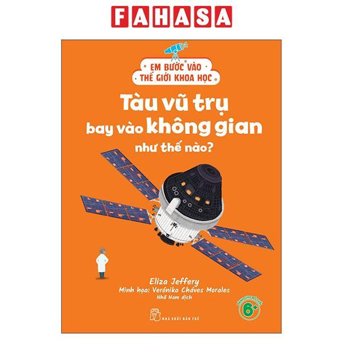 Sách - Em Bước Vào Thế Giới Khoa Học - Tàu Vũ Trụ Bay Vào Không Gian Như Thế Nào?