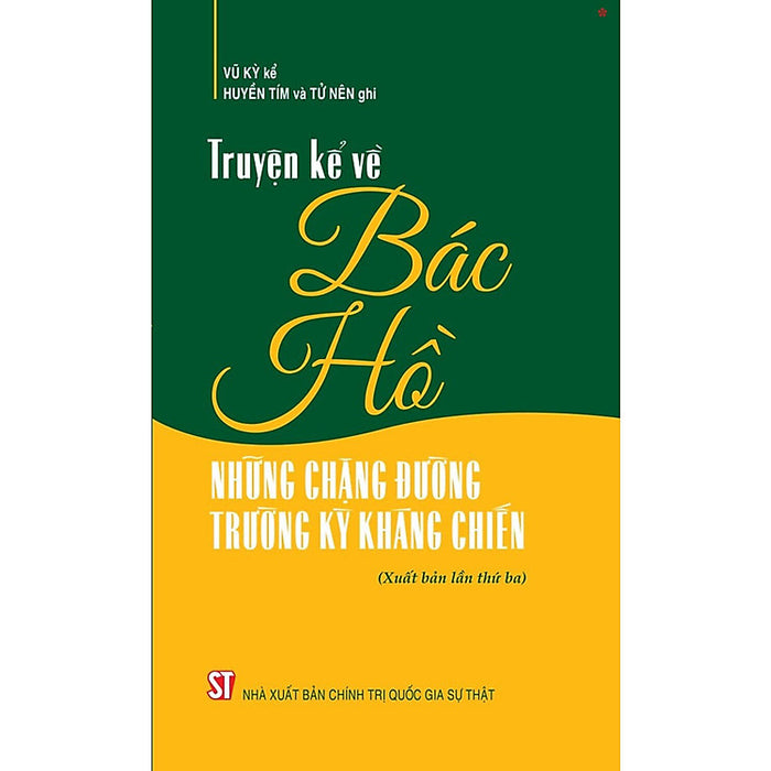 Sách Truyện Kể Về Bác Hồ – Những Chặng Đường Trường Kỳ Kháng Chiến (Xuất Bản Lần Thứ Ba)