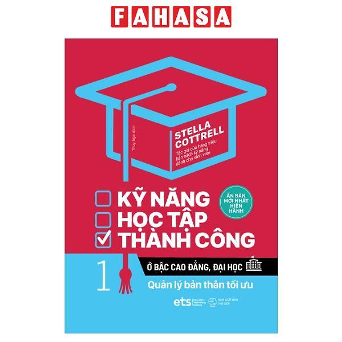 Sách - Kỹ Năng Học Tập Thành Công Ở Bậc Cao Đẳng, Đại Học 1: Quản Lý Bản Thân Tối Ưu