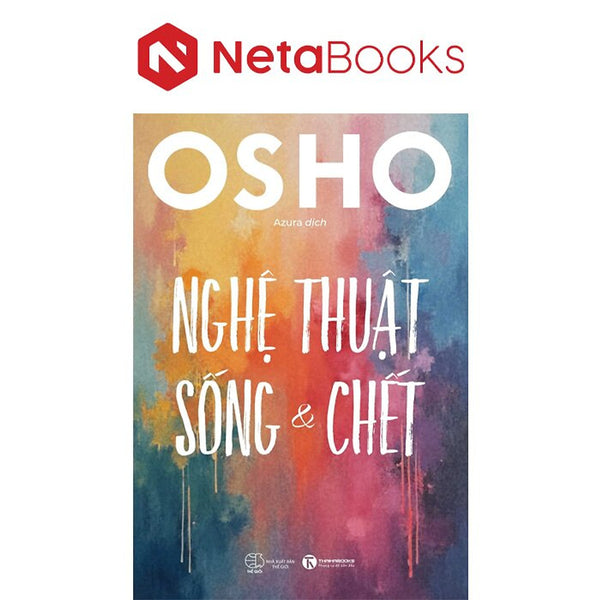 Osho - Nghệ Thuật Sống Và Chết