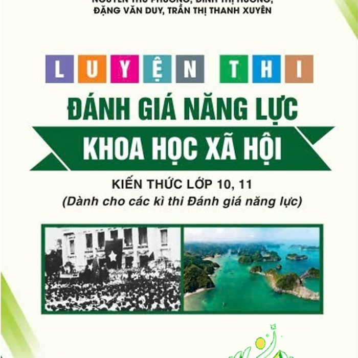 Sách - Luyện Thi Đánh Giá Năng Lực Khoa Học Xã Hội - Kiến Thức Lớp 10, 11