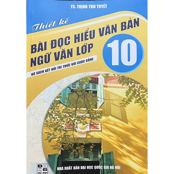 ￼Sách - Thiết Kế Bài Đọc Hiểu Văn Bản Ngữ Văn Lớp 10 ( Bộ Sách Kết Nối Tri Thức Với Cuộc Sống )