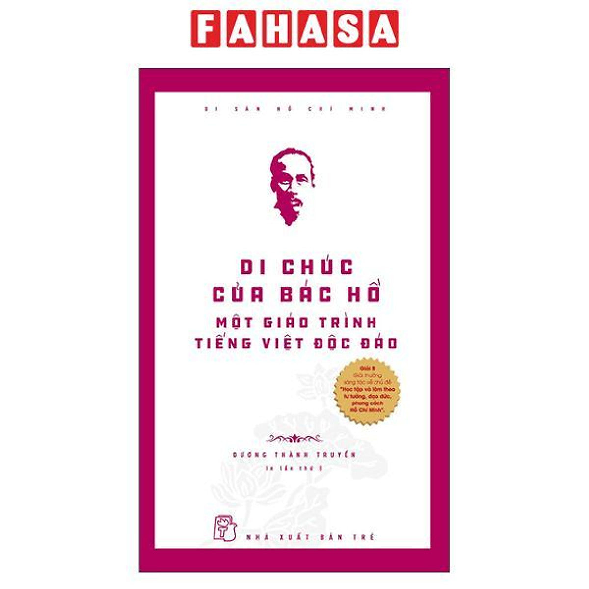 Sách - Di Sản Hồ Chí Minh - Di Chúc Của Bác Hồ - Một Giáo Trình Tiếng Việt Độc Đáo (Tái Bản 2026)