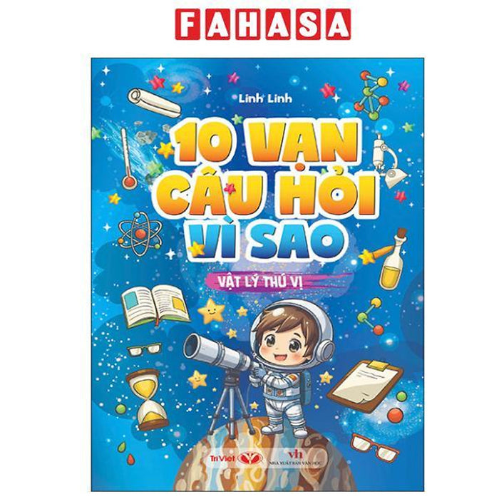 Sách - 10 Vạn Câu Hỏi Vì Sao - Vật Lý Thú Vị