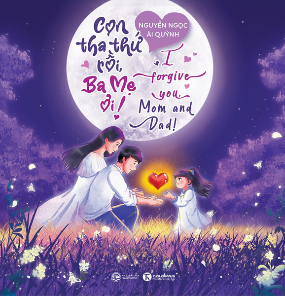 Con Tha Thứ Rồi, Ba Mẹ Ơi! I Fogive You, Mom And Dad!