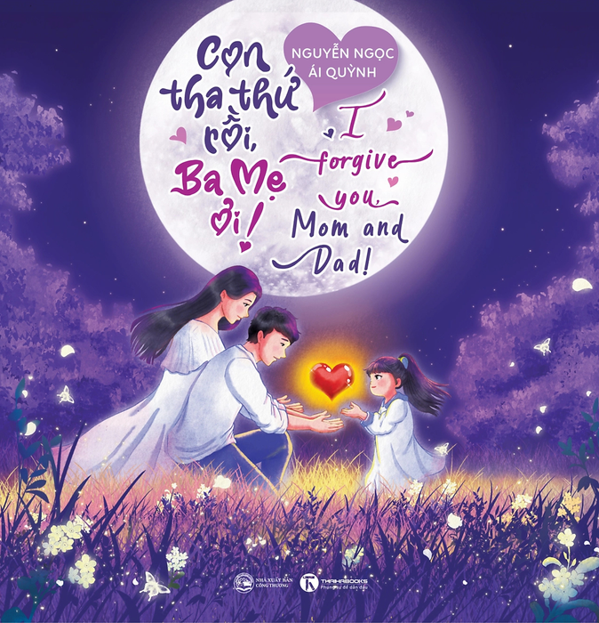 Con Tha Thứ Rồi, Ba Mẹ Ơi! I Fogive You, Mom And Dad!