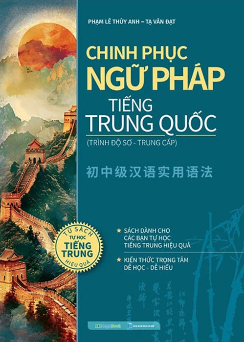 Chinh Phục Ngữ Pháp Tiếng Trung Quốc (Trình Độ Sơ - Trung Cấp) - Mega