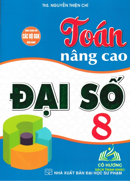 Sách-Toán Nâng Cao Đại Số 8 (Dùng Chung Cho Các Bộ Sgk Hiện Hành)