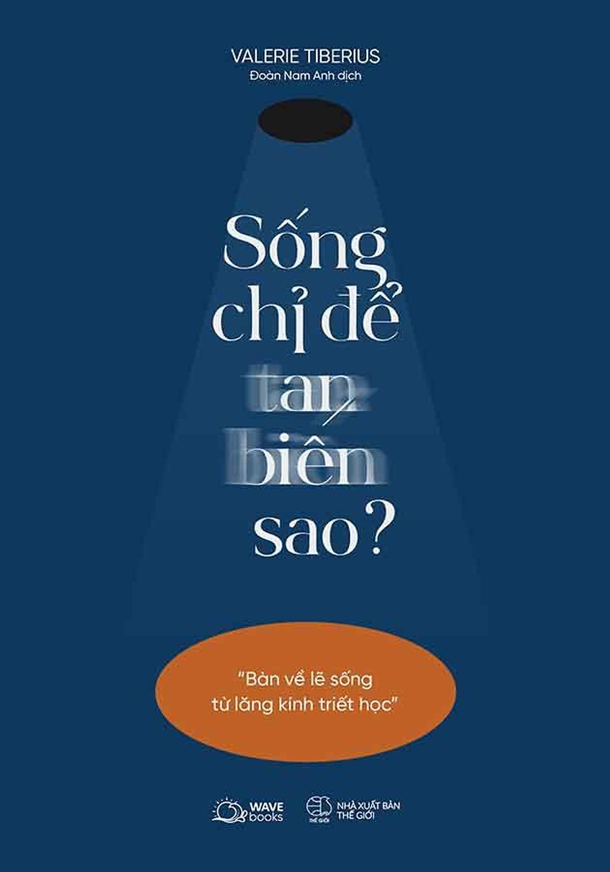 Sống Chỉ Để Tan Biến Sao?