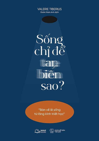 Sống Chỉ Để Tan Biến Sao?