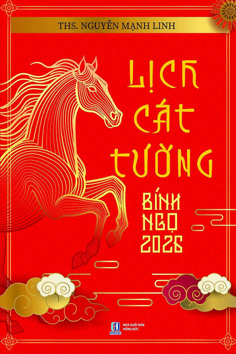 Lịch Cát Tường Bính Ngọ 2026 (Tác Giả: Ths Nguyễn Mạnh Linh)