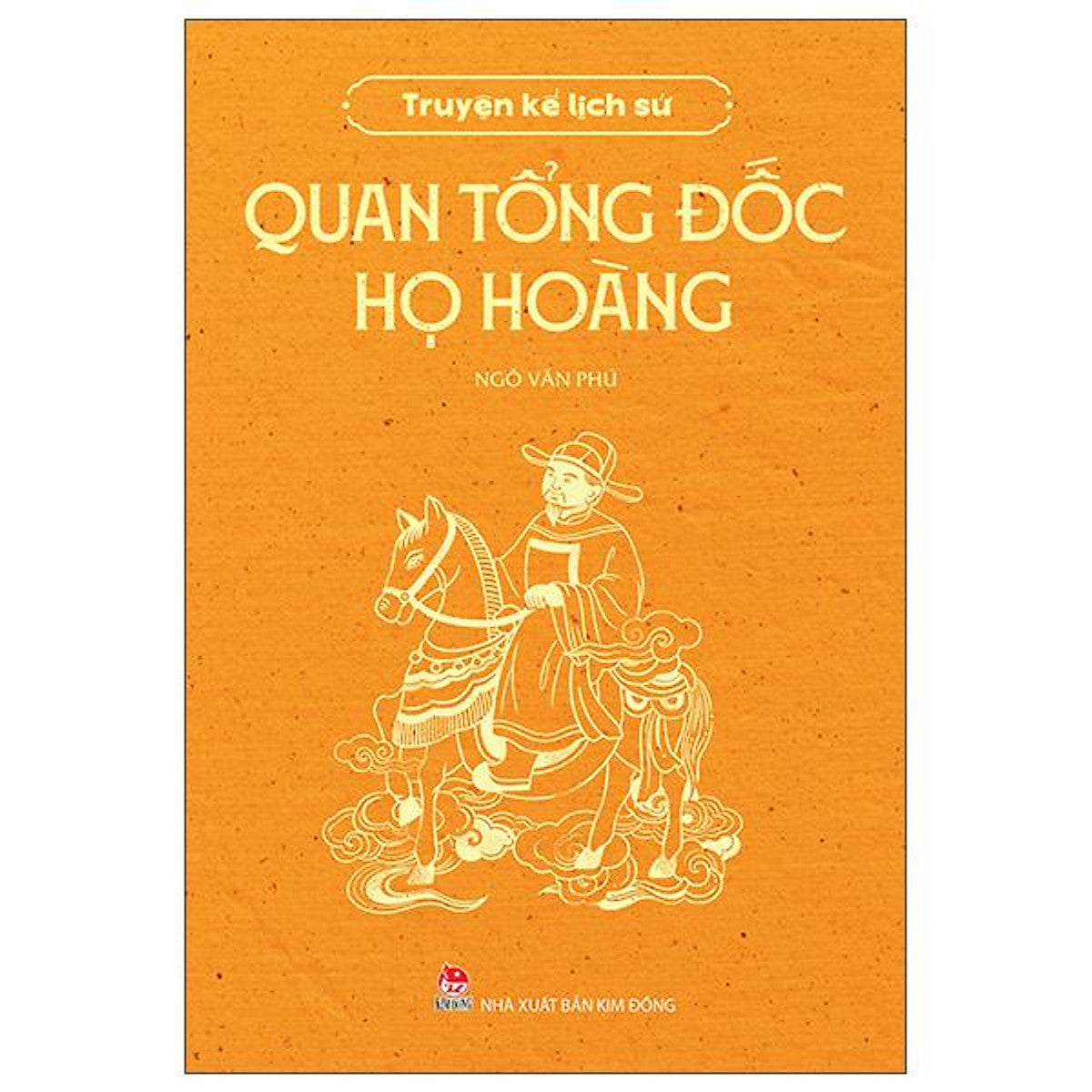 Sách - Truyện Kể Lịch Sử - Quan Tổng Đốc Họ Hoàng
