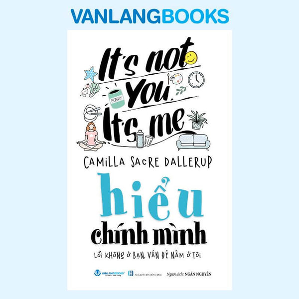 Hiểu Chính Minh - Lỗi Không Ở Bạn, Vấn Đề Nằm Ở Tôi - Vanlangbooks