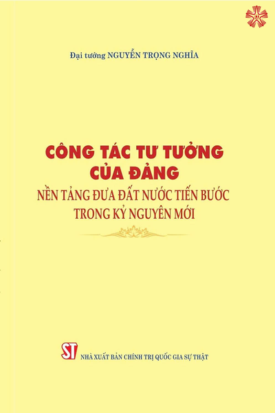 Công Tác Tư Tưởng Của Đảng, Nền Tảng Đưa Đất Nước Tiến Bước Trong Kỷ Nguyên Mới