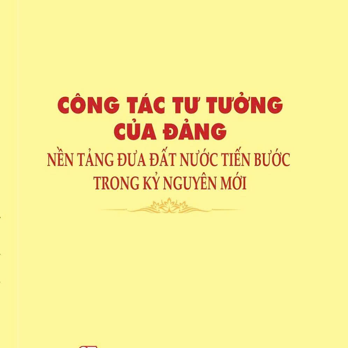 Công Tác Tư Tưởng Của Đảng, Nền Tảng Đưa Đất Nước Tiến Bước Trong Kỷ Nguyên Mới