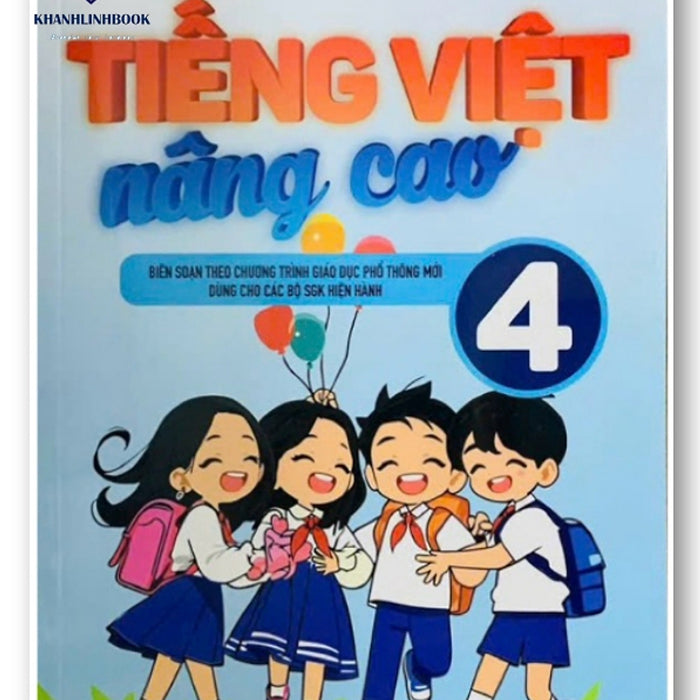 Sách -Tiếng Việt Nâng Cao 4 (Biên Soạn Theo Chương Trình Gdpt Mới)