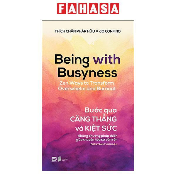 Sách - Being With Busyness - Bước Qua Căng Thẳng Và Kiệt Sức