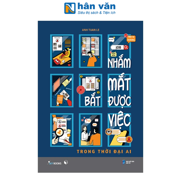 Sách - Nhắm Mắt Bắt Được Việc - Trong Thời Đại Ai