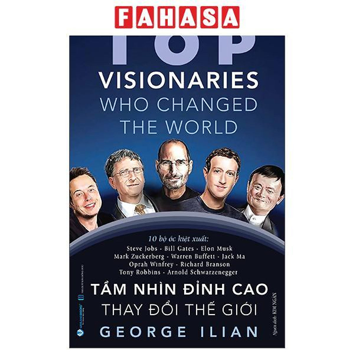 Sách - Top Visionaries Who Changed The World - Tầm Nhìn Đỉnh Cao Thay Đổi Thế Giới