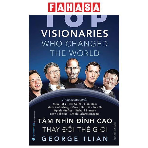 Sách - Top Visionaries Who Changed The World - Tầm Nhìn Đỉnh Cao Thay Đổi Thế Giới