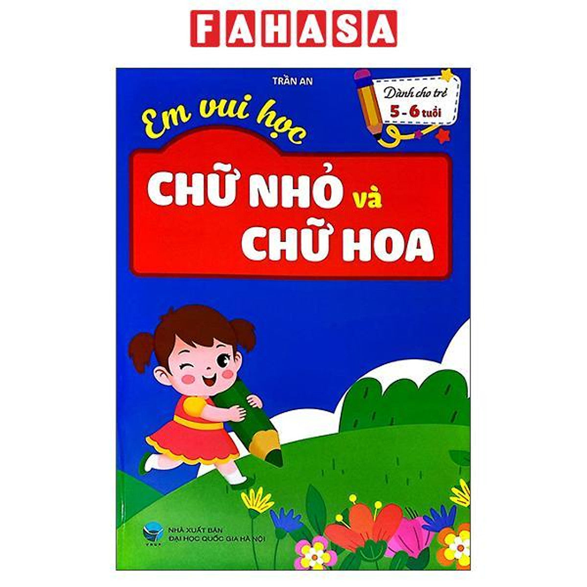 Sách - Em Vui Học - Chữ Nhỏ Và Chữ Hoa - Dành Cho Trẻ 5-6 Tuổi