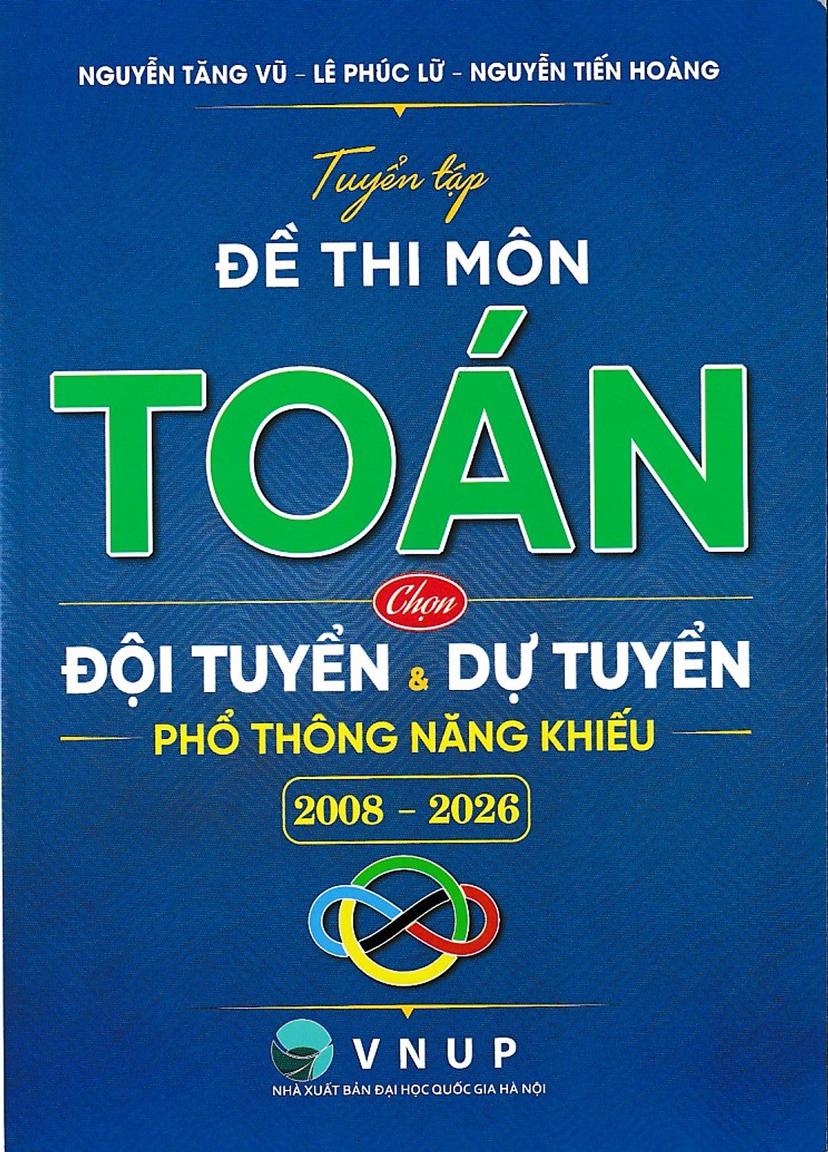 Tuyển Tập Đề Thi Môn Toán Chọn Đội Tuyển Và Dự Tuyển Phổ Thông Năng Khiếu (2008 - 2026)