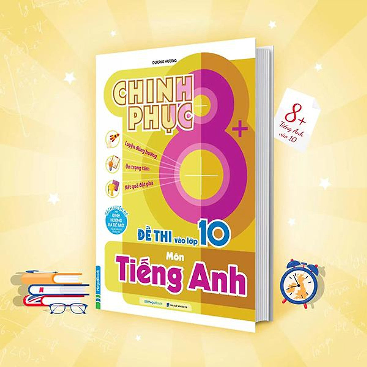 Sách - Chinh Phục 8+ Đề Thi Vào Lớp 10 - Môn Tiếng Anh