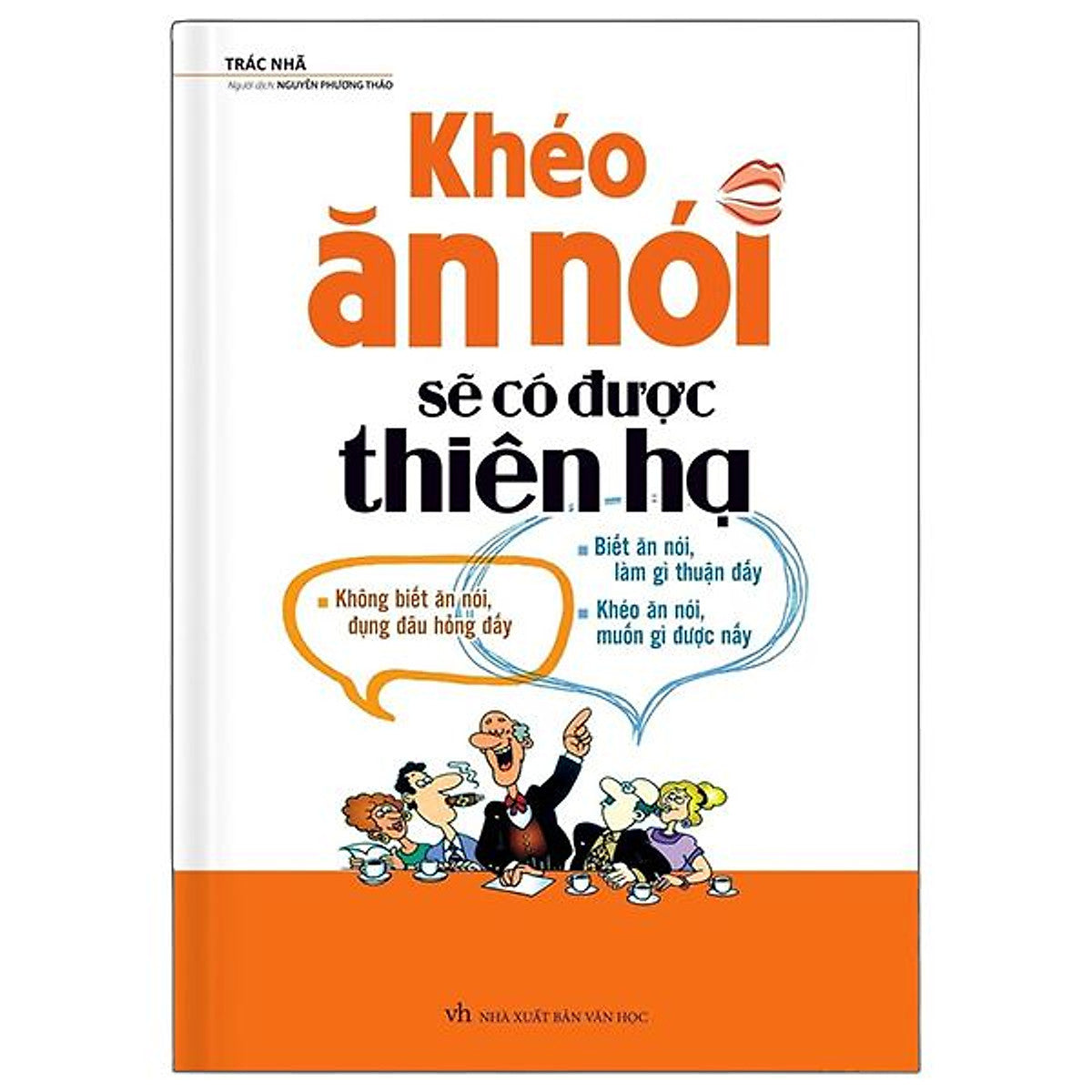 Sách - Khéo Ăn Nói Sẽ Có Được Thiên Hạ - Bìa Cứng (Tái Bản 2026)