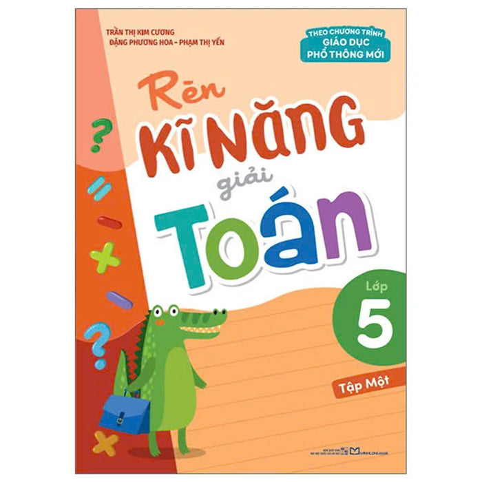 Rèn Kĩ Năng Giải Toán Lớp 5 - Tập 1 (Theo Chương Trình Giáo Dục Phổ Thông Mới)