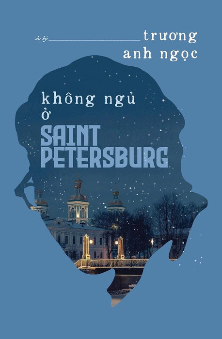Sách - Không Ngủ Ở Saint Petersburg - Du Ký Trải Nghiệm Du Lịch
