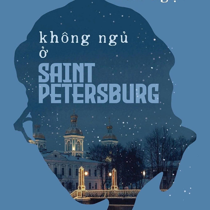 Sách - Không Ngủ Ở Saint Petersburg - Du Ký Trải Nghiệm Du Lịch
