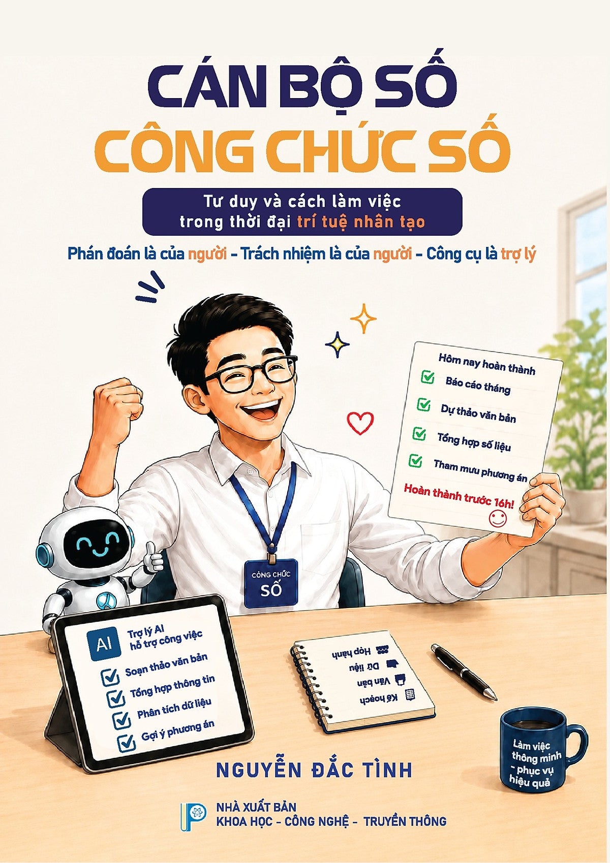 Cán Bộ Số, Công Chức Số - Tư Duy Và Cách Làm Việc Trong Thời Đại Trí Tuệ Nhân Tạo