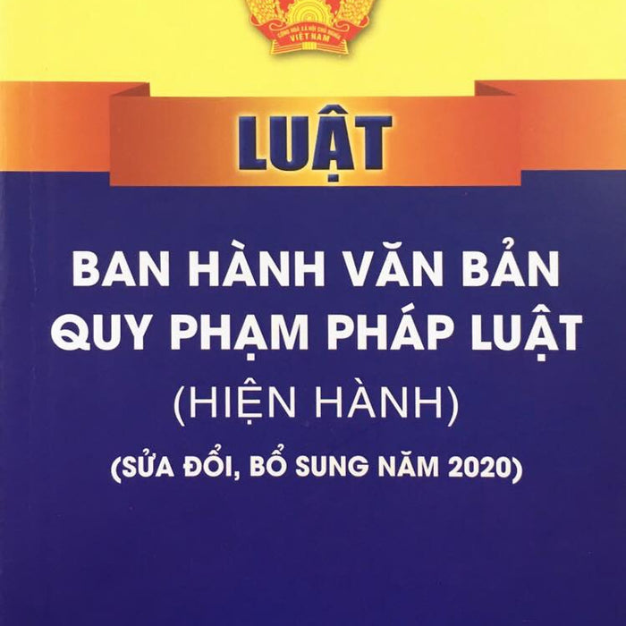 Luật Ban Hành Văn Bản Quy Phạm Pháp Luật (Hiện Hành) (Sửa Đổi, Bổ Sung Năm 2020)