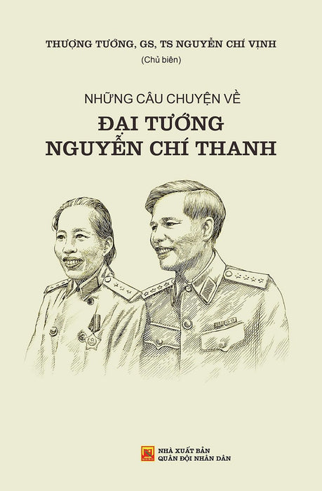 Những Câu Chuyện Về Đại Tướng Nguyễn Chí Thanh