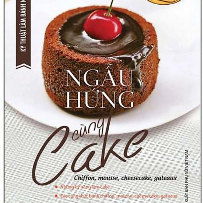 Kỹ Thuật Làm Bánh Ngọt - Ngẫu Hứng Cùng Cake