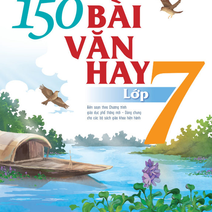 Sách - 150 Bài Văn Hay Lớp 7 (Biên Soạn Theo Chương Trình Gdpt Mới) - Ndbooks