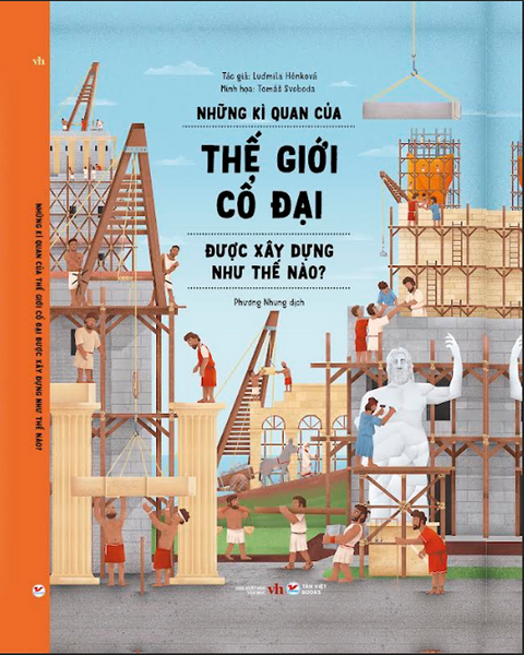 Sách Những Kì Quan Thế Giới Cổ Đại Được Xây Dựng Như Thế Nào?