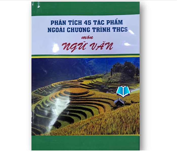 Sách - Phân Tích 45 Tác Phẩm Ngoài Chương Trình Thcs Môn Ngữ Văn